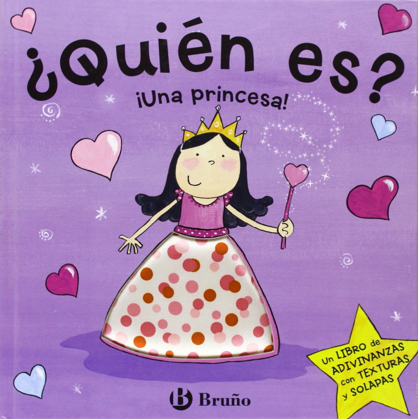¿Quién es? ¡Una princesa!: Un libro de adivinanzas con texturas y solapas (Manipulativo)