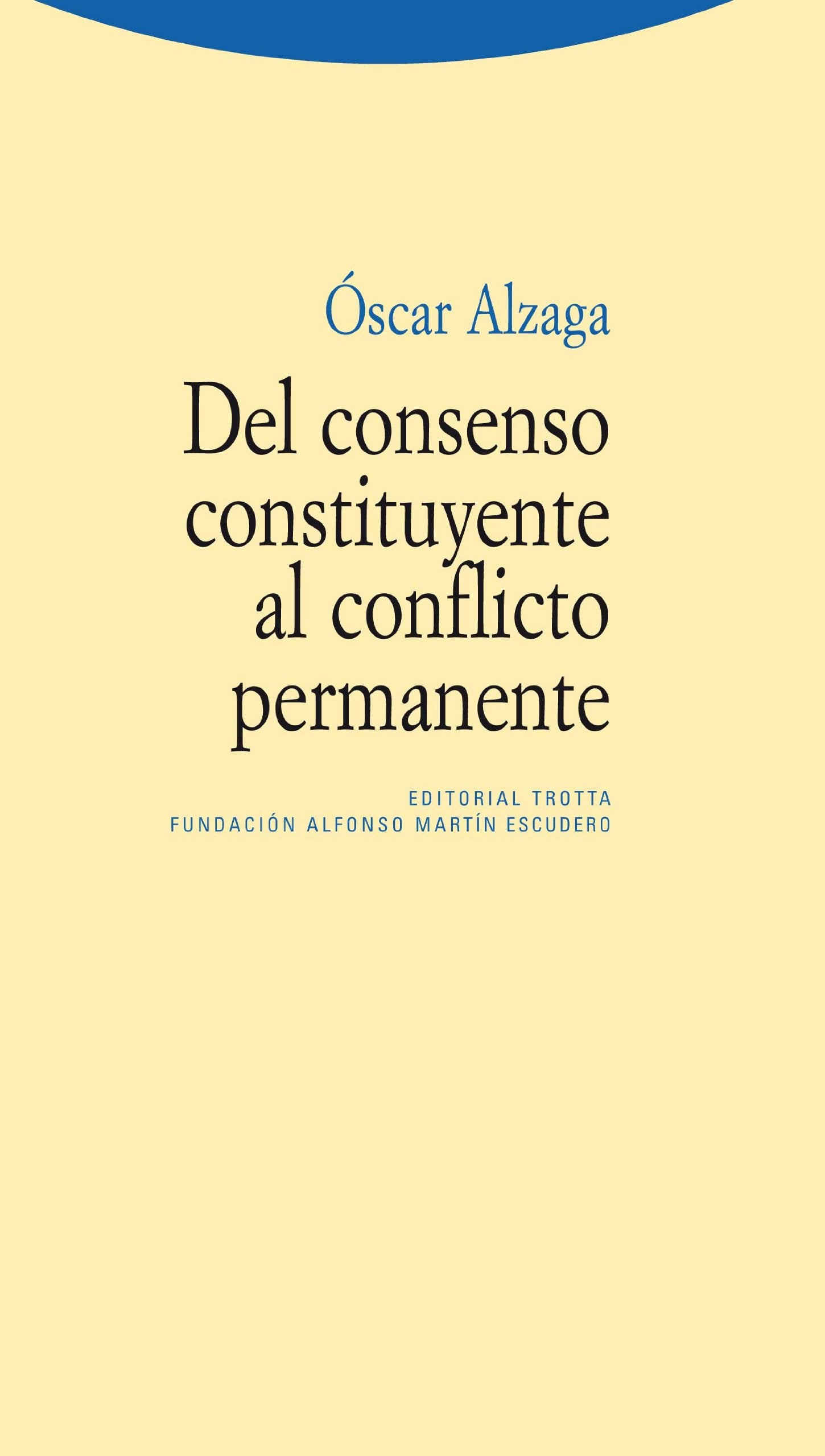 Del Consenso Constituyente Al Conflicto Permanente (Estructuras y Procesos. Derecho)