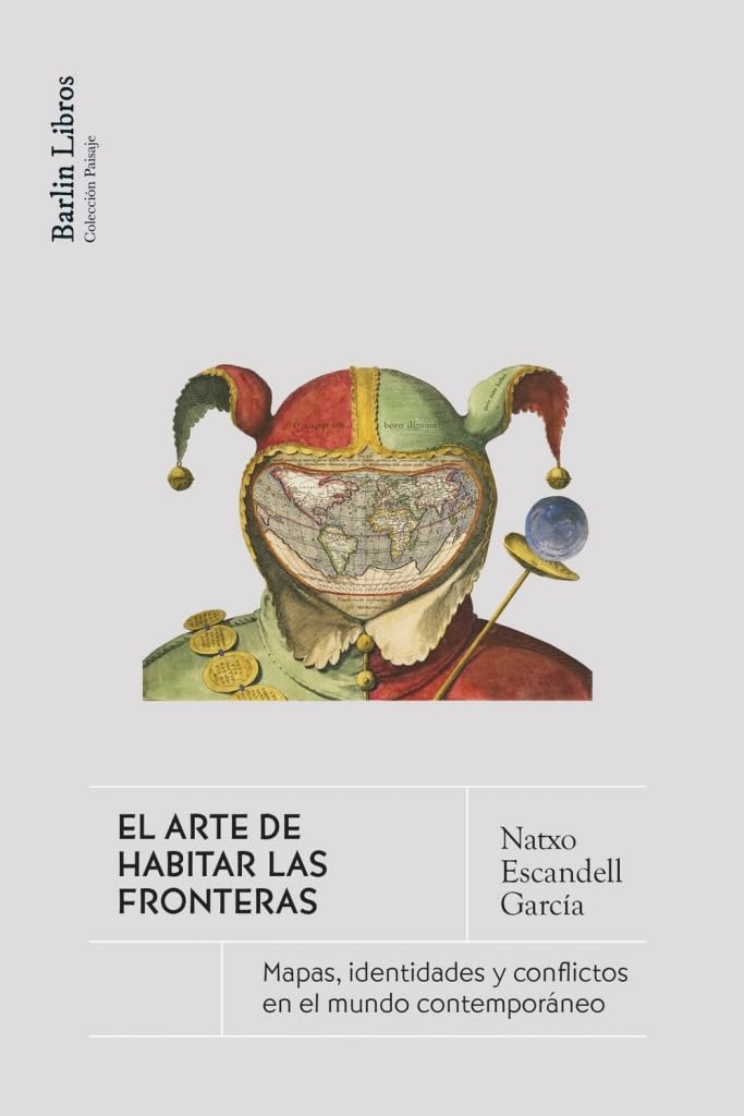 El arte de habitar la frontera: Mapas, identidades y conflictos en el mundo contemporáneo (Barlin Paisaje mini)