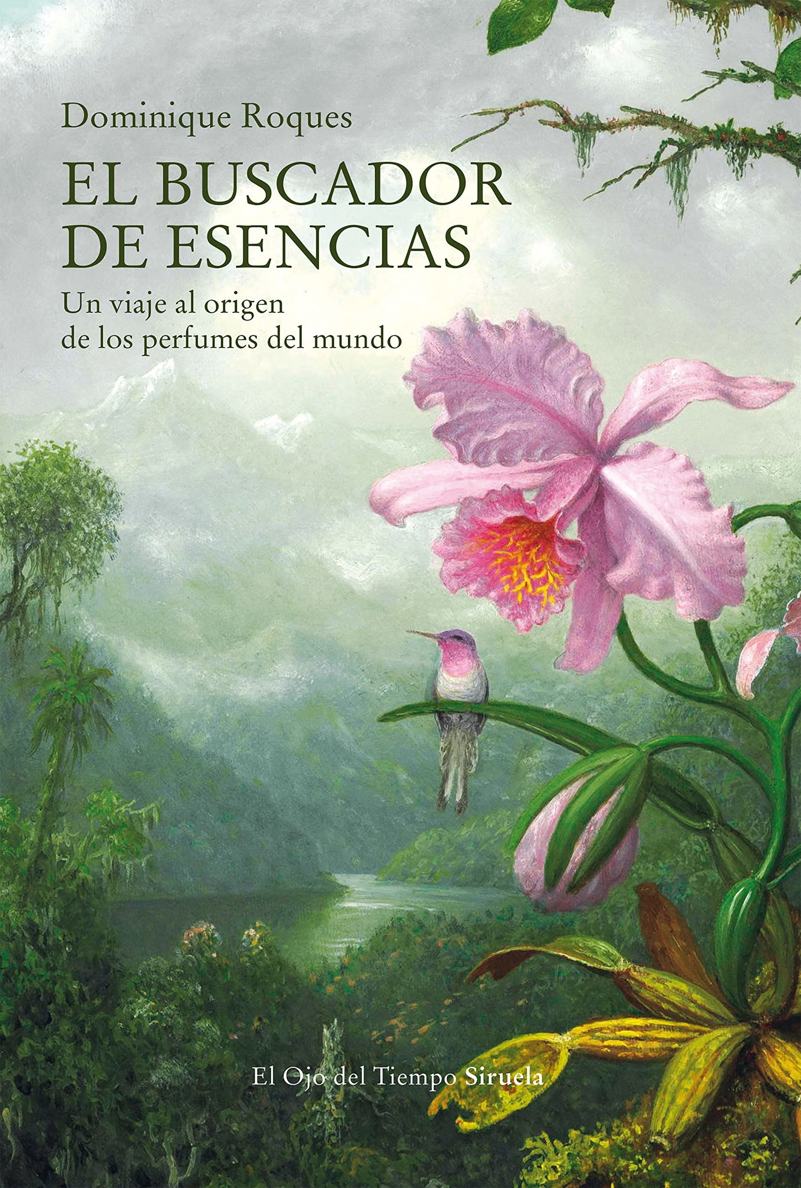 El buscador de esencias: Un viaje al origen de los perfumes del mundo: 130 (El Ojo del Tiempo)