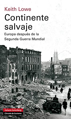 Continente salvaje: Europa después de la Segunda Guerra Mundial (Historia)