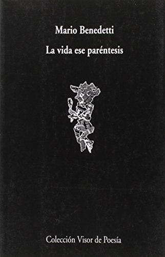 La vida ese paréntesis: 390 (Visor de Poesía)