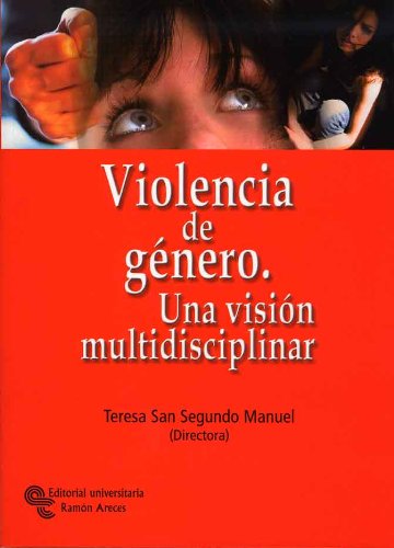 Violencia de género: Una visión multidisciplinar (Libro Técnico)