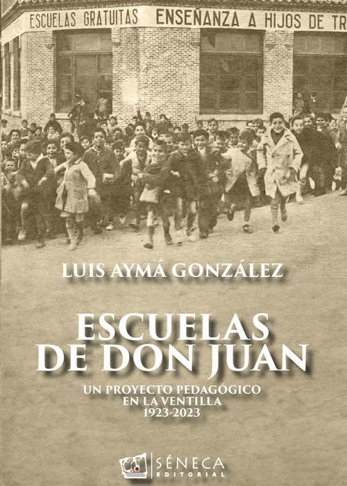 Escuelas de Don Juan: Un proyecto pedagógico en La Ventilla 1923-2023 (LA RAMA DORADA)