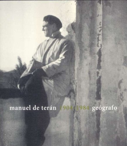 Manuel de Terán, 1904-1984. Geógrafo