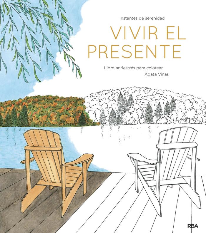 Vivir el presente: Un libro antiestrés para colorear (Práctica)