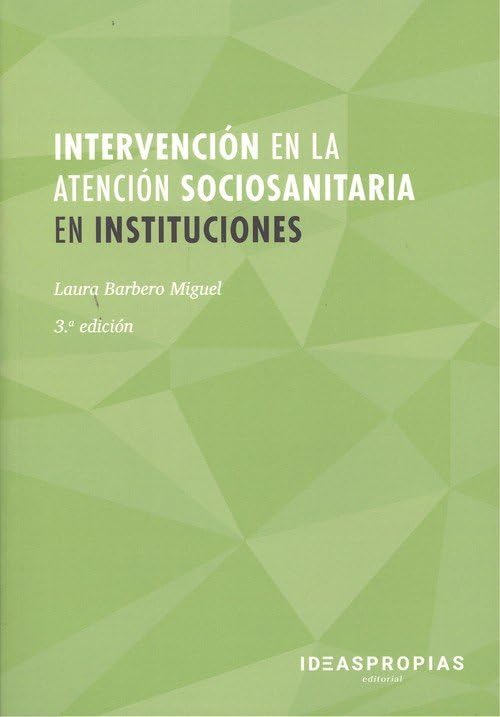 Intervención en la atención sociosanitaria en instituciones (3.ª edición) (Servicios a la comunidad y personales)