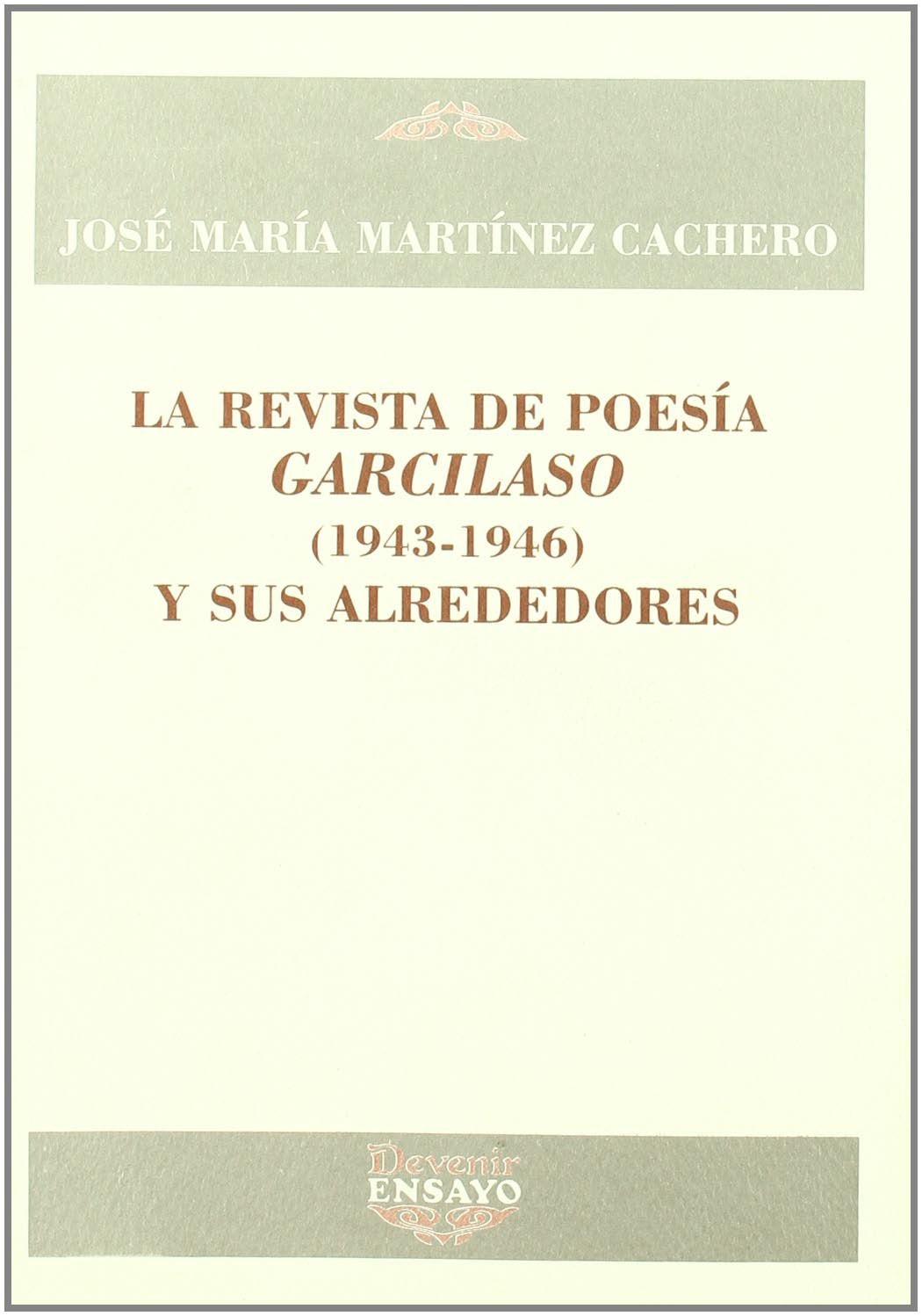 La revista de poesía Garcilaso (1943-1946) y sus alrededores