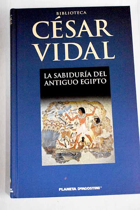 La Sabiduría Del Antiguo Egipto