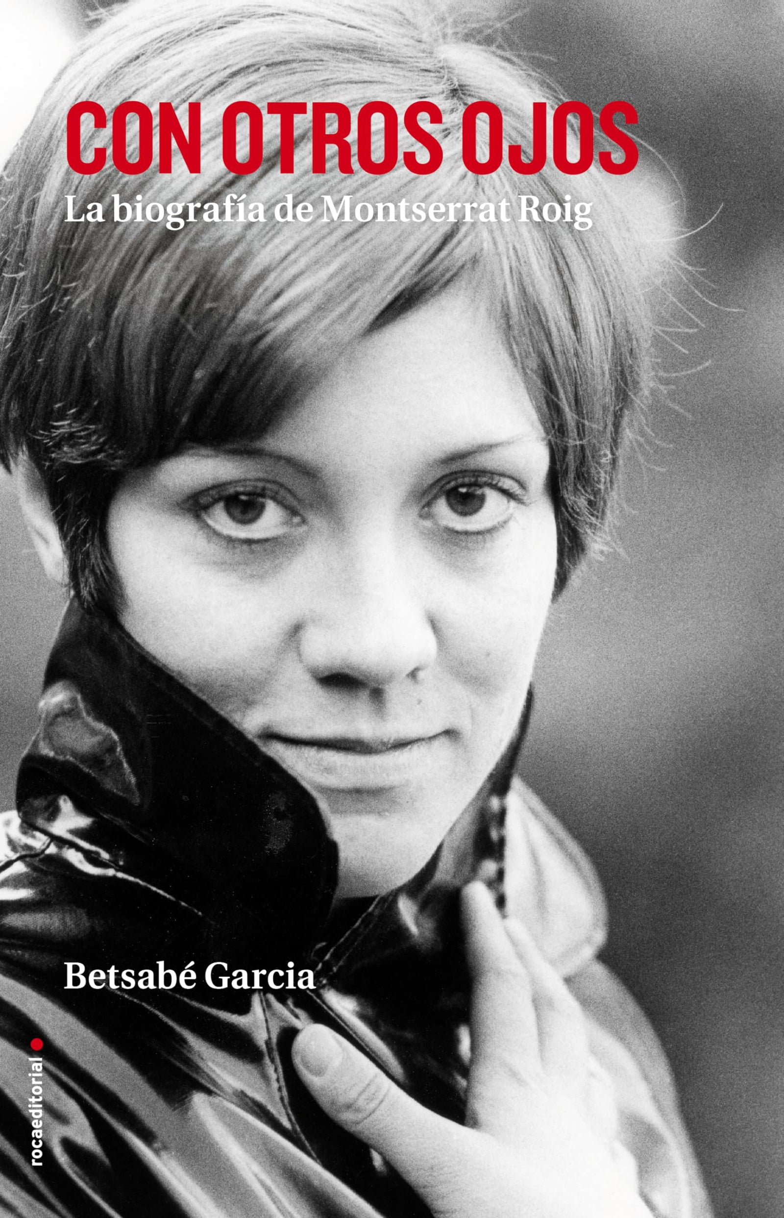 Con otros ojos: La biografía de Montserrat Roig (No ficción)