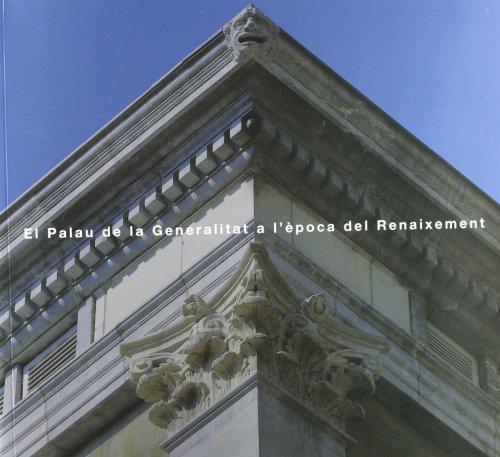 Palau de la Generalitat a l'època del Renaixement/El