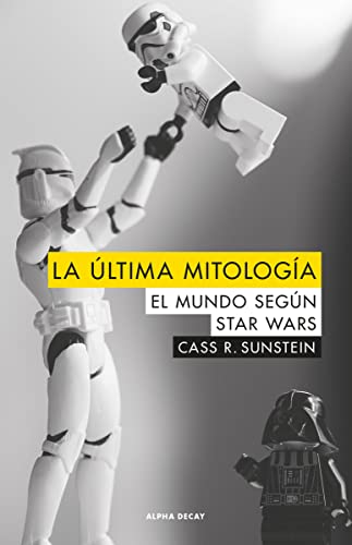 La última mitología: EL MUNDO SEGUN STAR WARS: 101 (ALPHA DECAY)