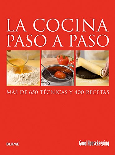 La cocina paso a paso: Mas de 650 Tecnicas y 400 Recetas