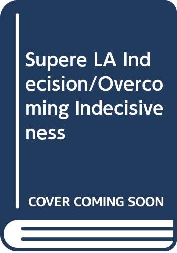 Supere LA Indecision/Overcoming Indecisiveness