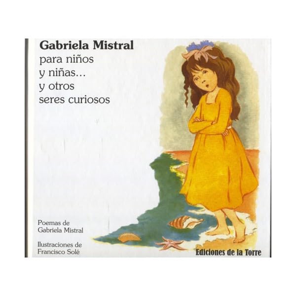 Gabriela Mistral para niños y niñas... y otros seres curiosos: 6 (Alba y Mayo Color)