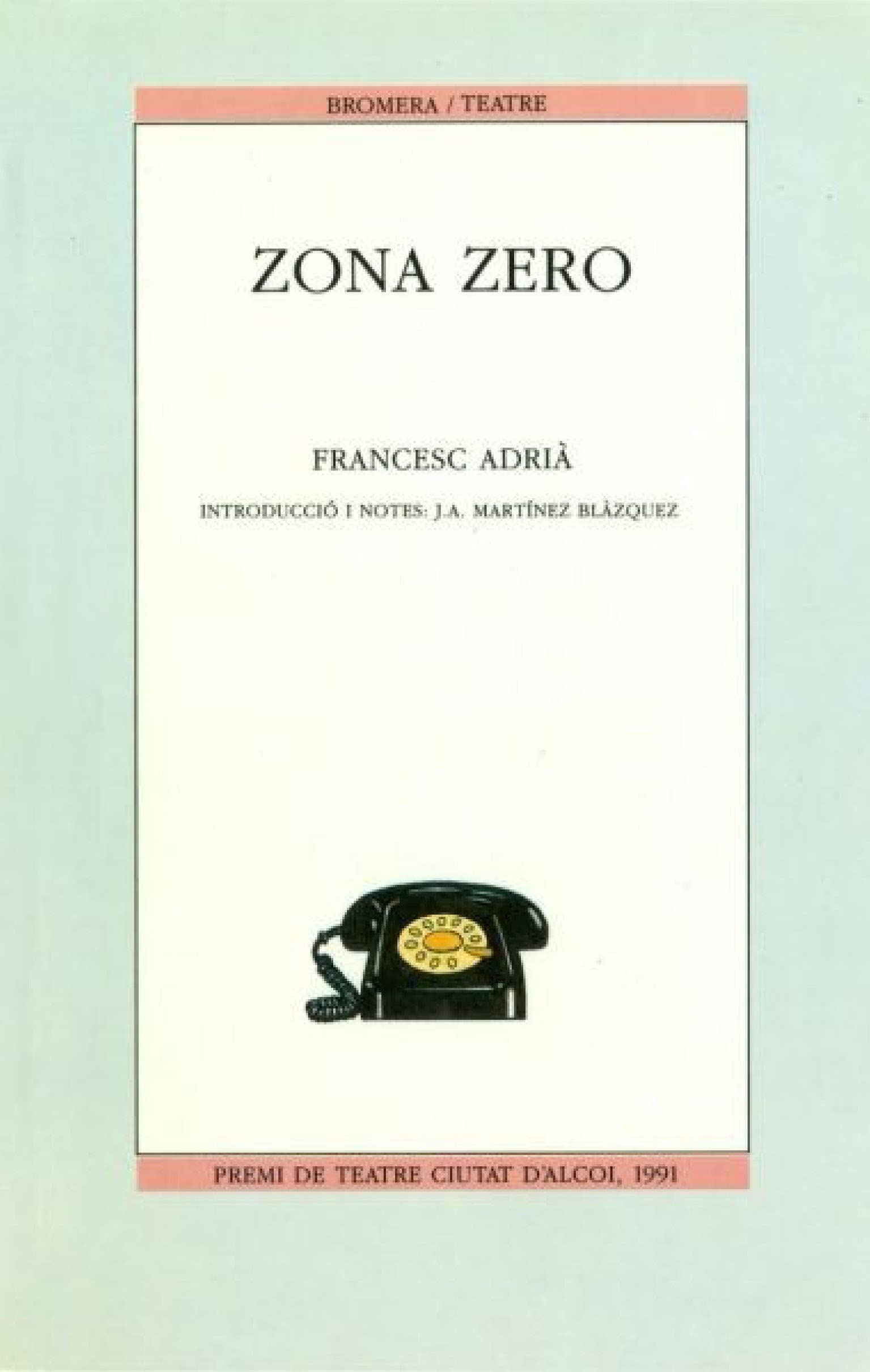 Zona zero: 6 (Bromera Teatre)