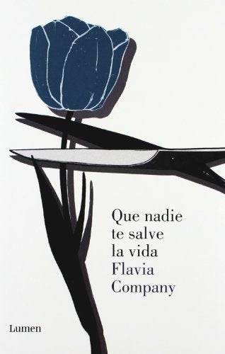 Que Nadie Te Salve La Vida (Lumen)