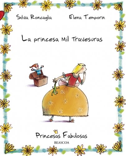 La princesa Mil Travesuras (PRINCESAS FABULOSAS)