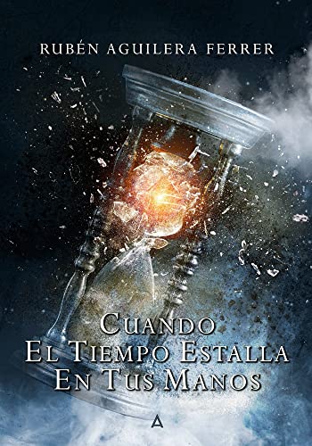 Cuando el tiempo estalla en tus manos