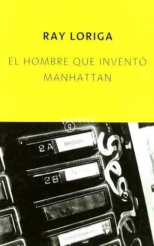 El Hombre Que Invento Manhattan