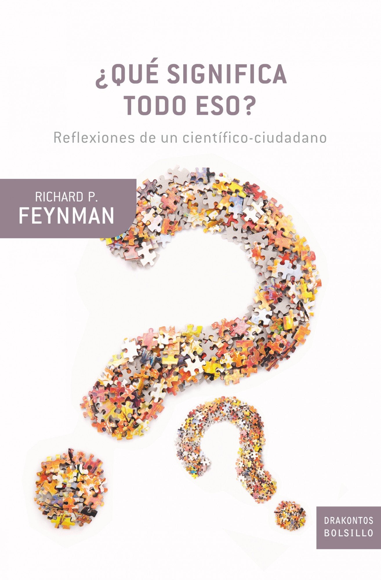 Qué significa todo eso: Reflexiones de un científico-ciudadano: 1 (Drakontos Bolsillo)