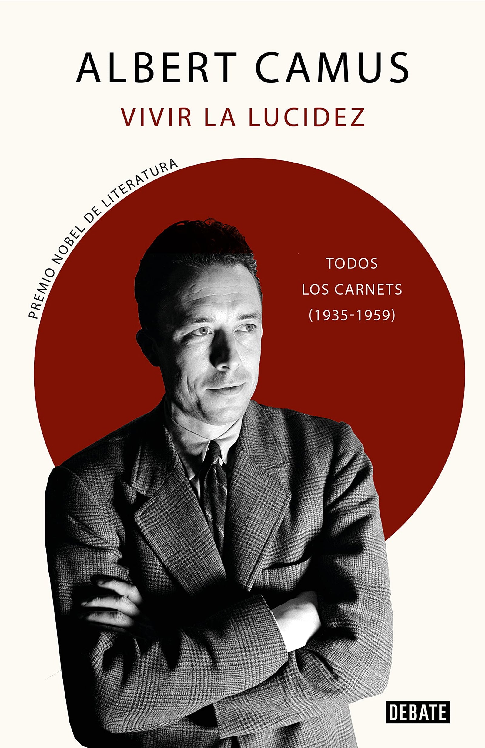 Vivir la lucidez: Todos los Carnets (1935-1959) (Ensayo y Pensamiento)
