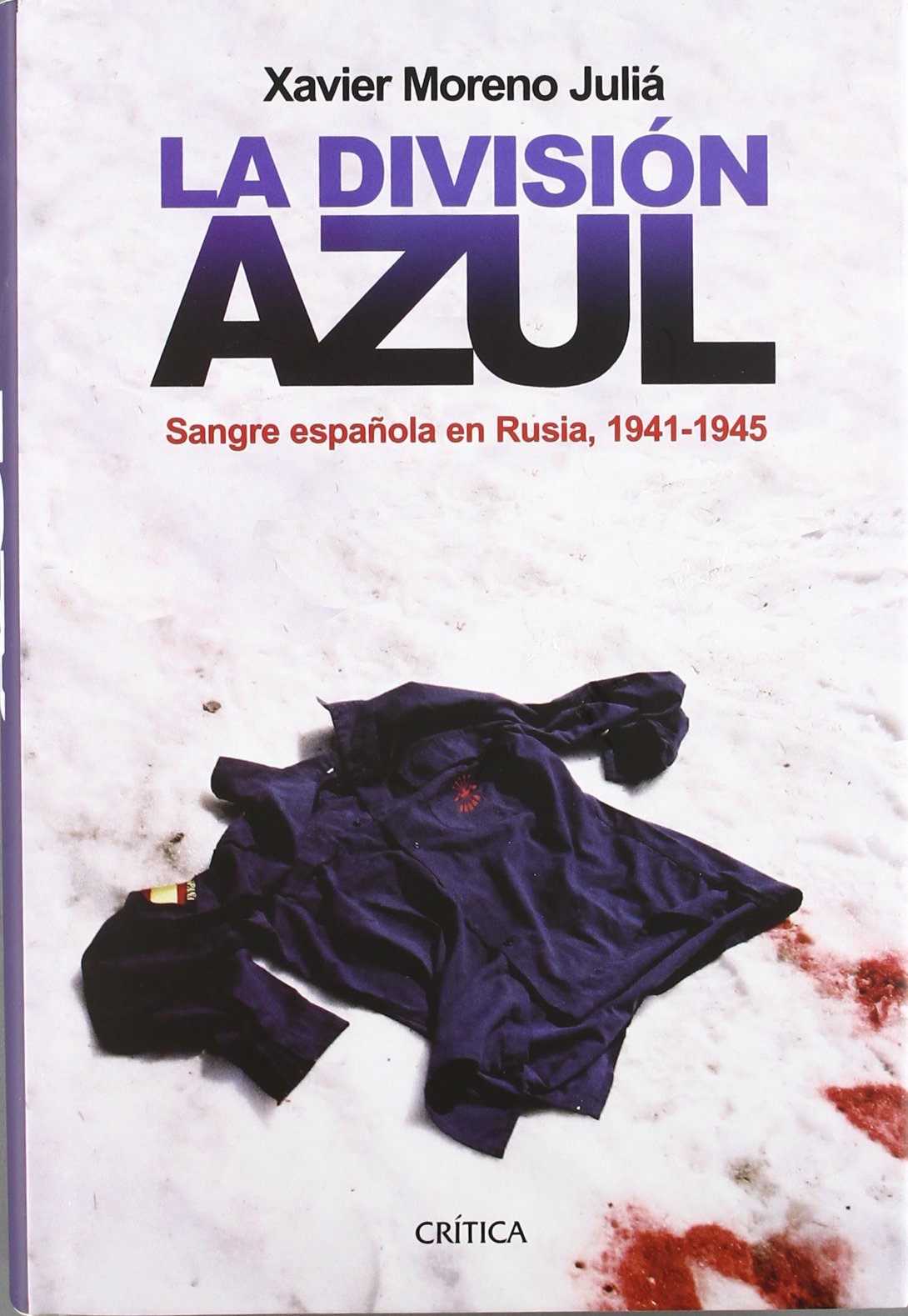 La División Azul: Sangre española en Rusia, 1941-1945 (Contrastes)