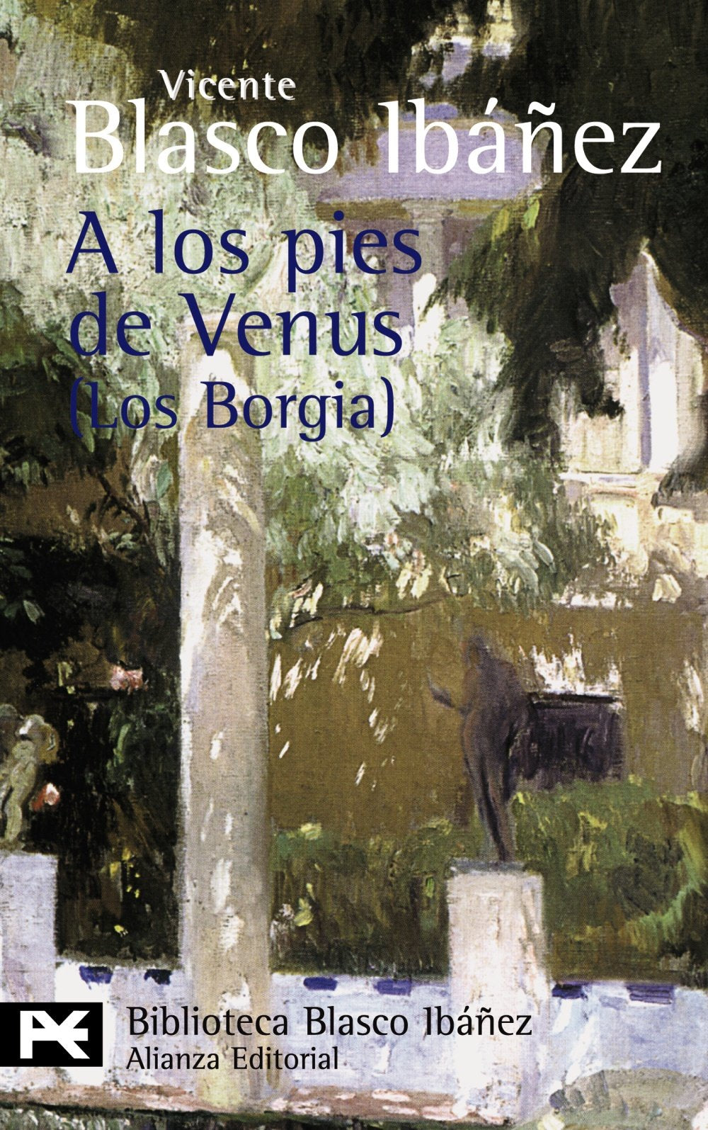 A los pies de Venus: (Los Borgia) (El libro de bolsillo - Bibliotecas de autor - Biblioteca Blasco Ibáñez)