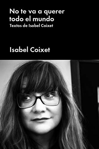 No te va a querer todo el mundo: Textos de Isabel Coixet (Cultura Pop)