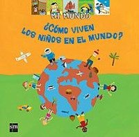 ¿Cómo viven los niños en el mundo?: 20 (Mi mundo)