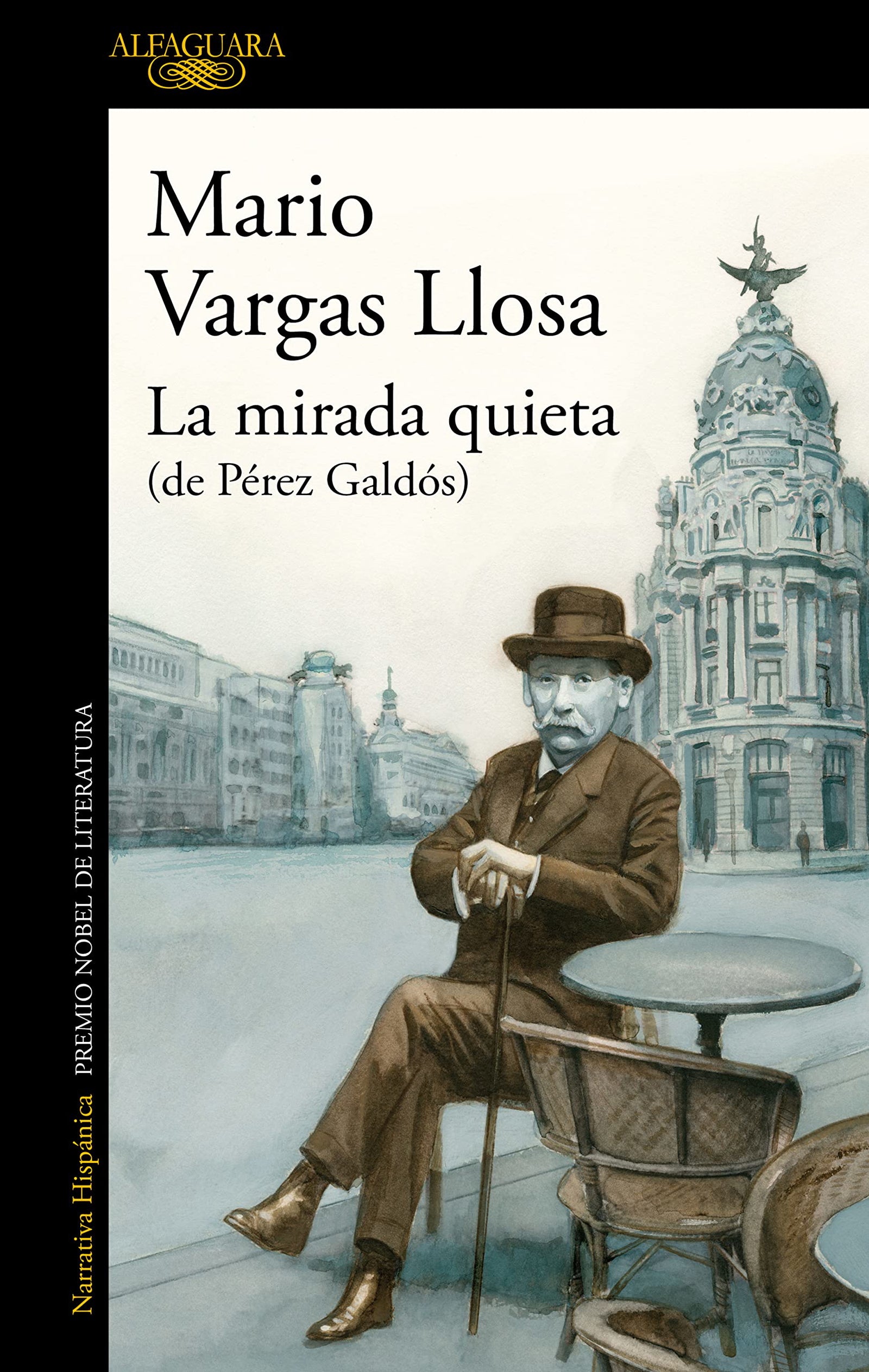 La mirada quieta (de Pérez Galdós): El nuevo libro del Premio Nobel de Literatura (Hispánica)