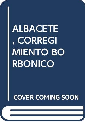 Albacete, corregimiento borbónico