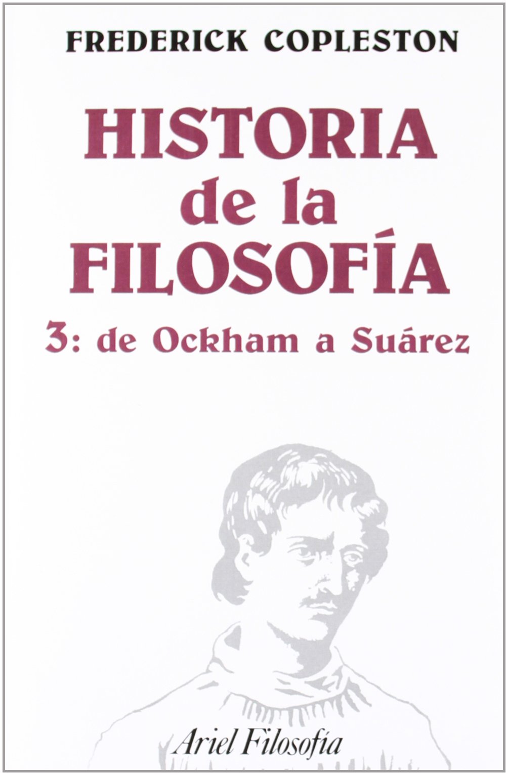 Historia de la filosofia 3 - de ockham a Suárez (Ariel Filosofia)