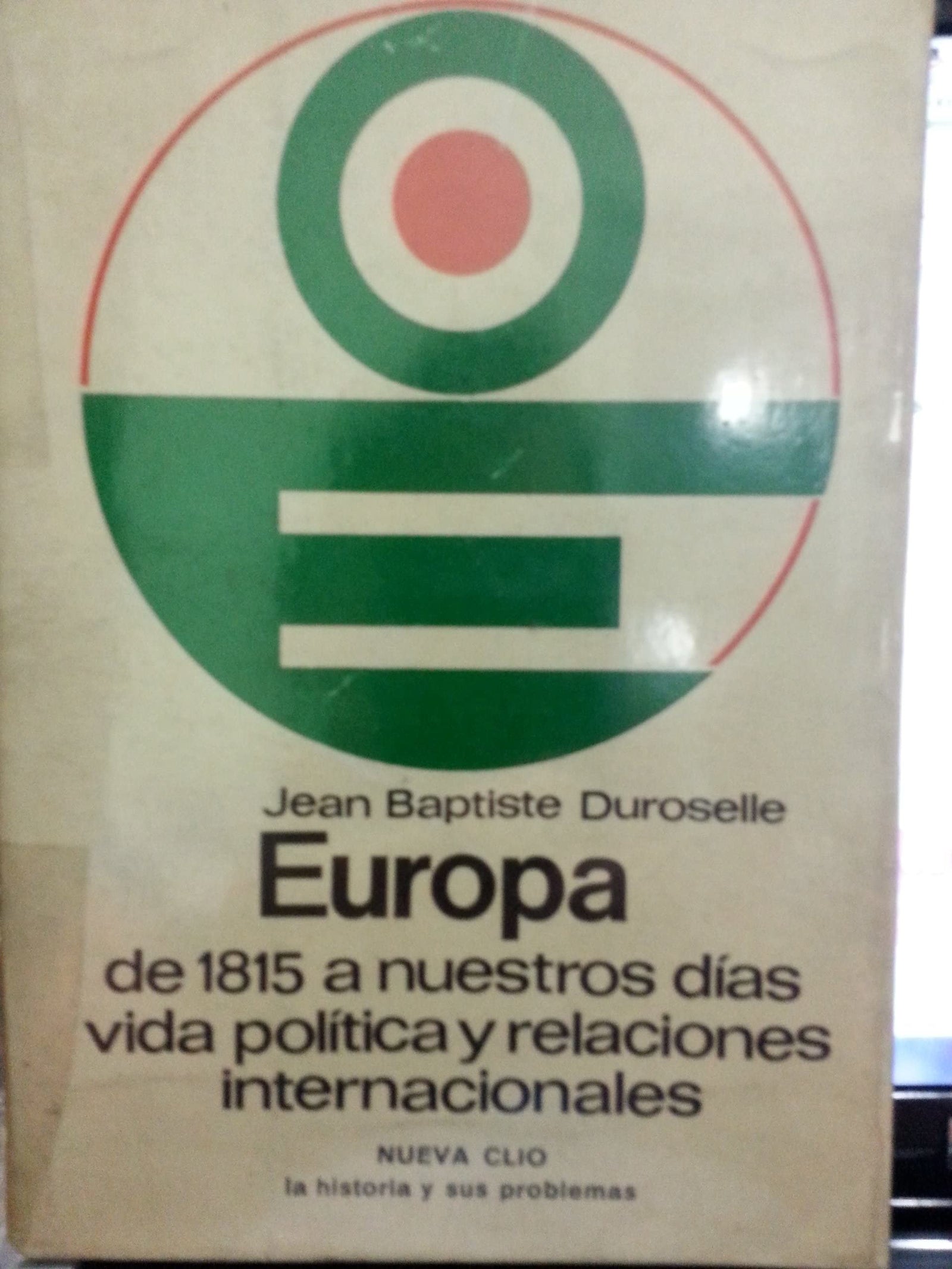 Europa de 1815 a nuestros dias.vida politica y relac.internacionales