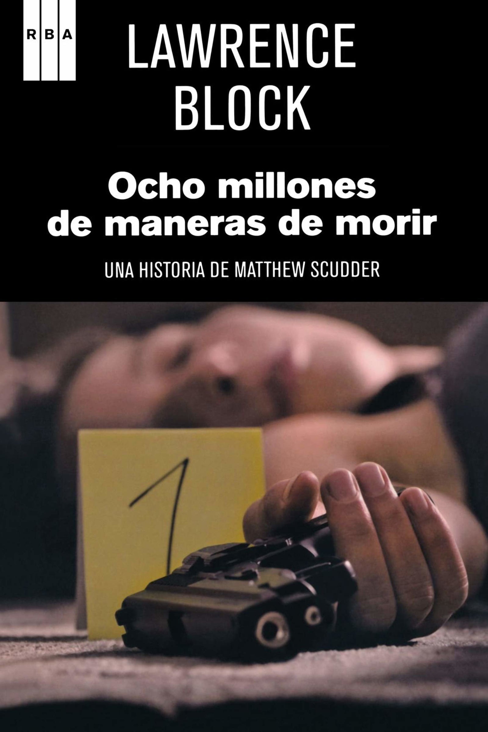 Ocho millones de maneras de morir: Serie Matthew Scudder V: 5 (Serie Negra)