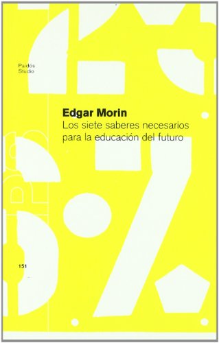 SIETE SABERES NECESARIOS PARA LA EDUCACION DEL FUTURO,LOS (PAIDOS ESTUDIO)