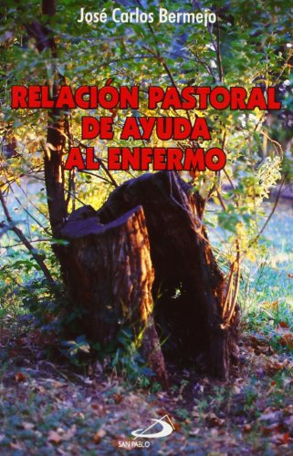 Relación pastoral de ayuda al enfermo (Biblioteca hospitalaria)