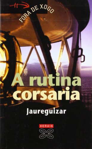 A rutina corsaria (Infantil E Xuvenil - Fóra De Xogo)