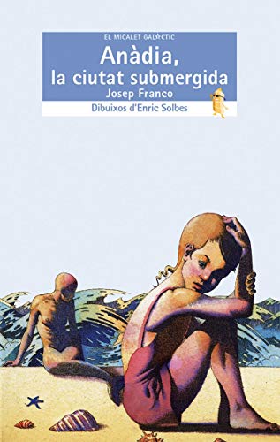Anàdia, a ciutat submergida: 43 (El Micalet Galàctic)