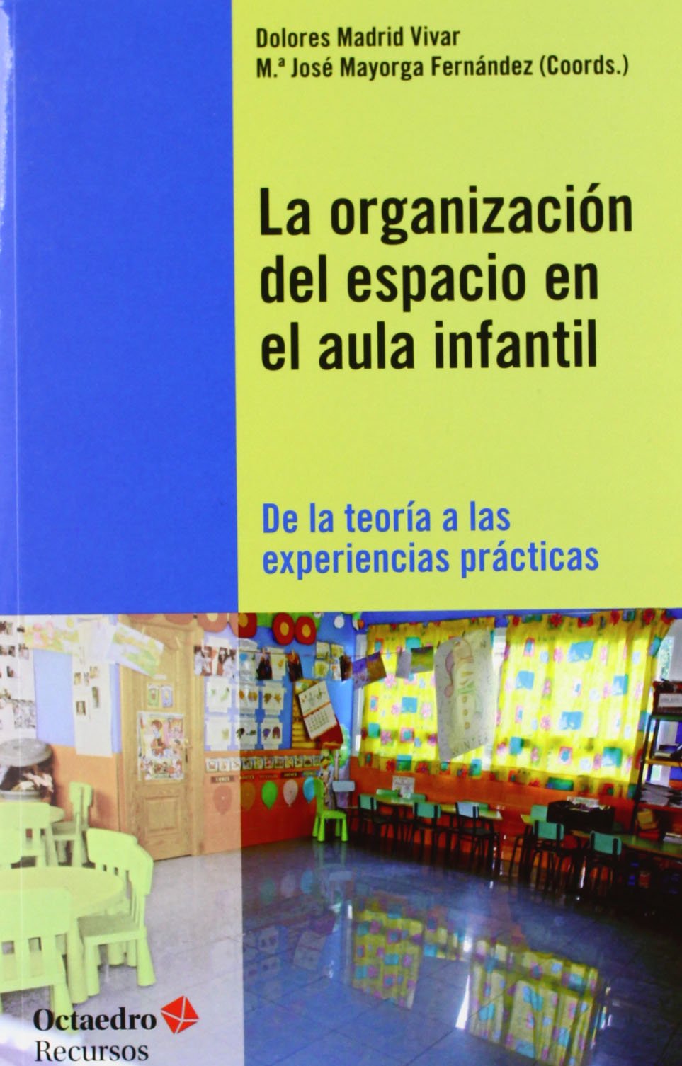 La organización del espacio en el aula infantil: De la teoría a las experiencias prácticas (Recursos) - 9788499212258
