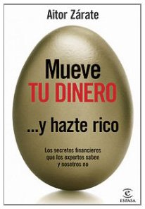 Mueve tu dinero y hazte rico: 1 (Espasa Hoy)