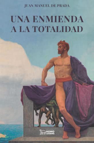 UNA ENMIENDA A LA TOTALIDAD: El pensamiento tradicional contra las ideologías modernas