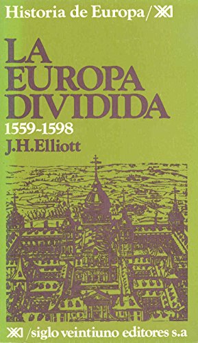 La Europa dividida. 1559-1598 (Historia de Europa)