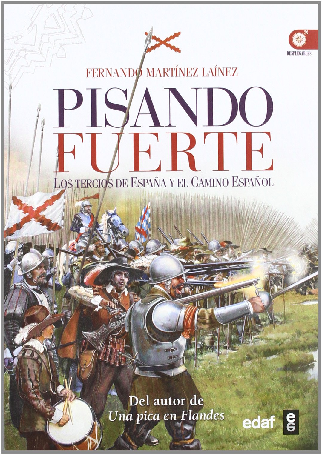 Pisando fuerte: Los Tercios de España y el Camino Español (Crónicas de la historia)