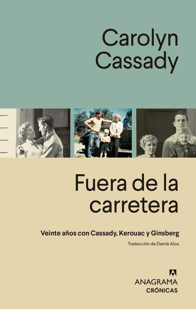 Fuera de la carretera: Veinte años con Kerouac, Cassady y Ginsberg (Crónicas)
