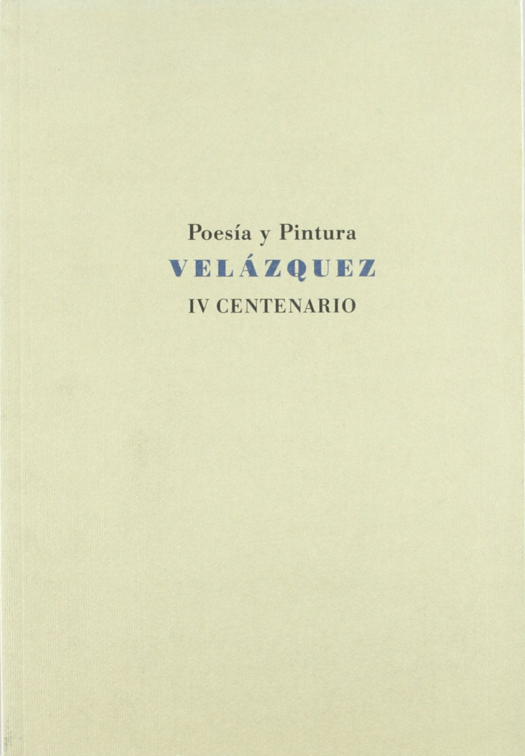 Poesia y pintura, Velázquez (IV centenario)
