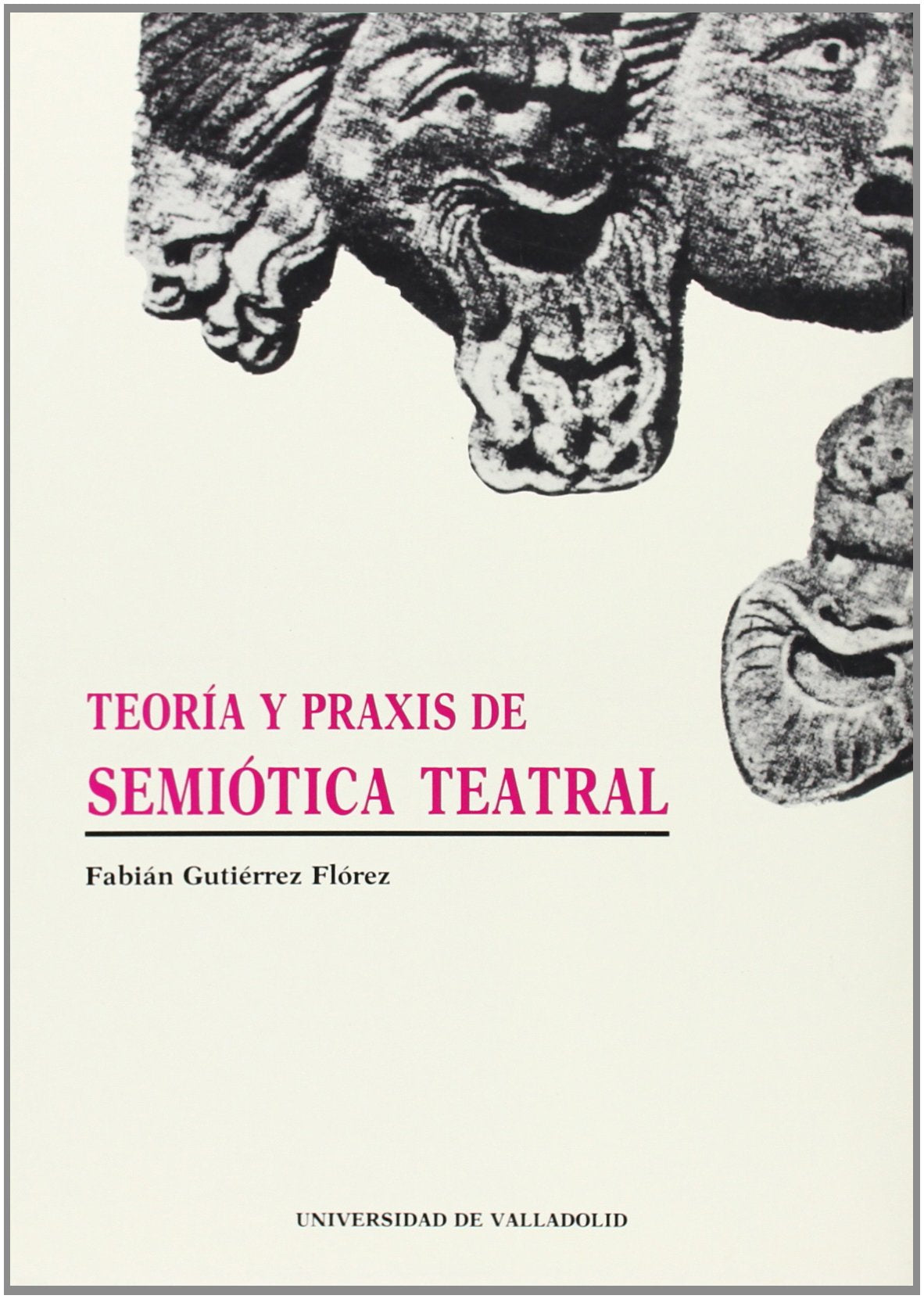 Teoria y Praxis de Semiotica Teatral (SIN COLECCION)