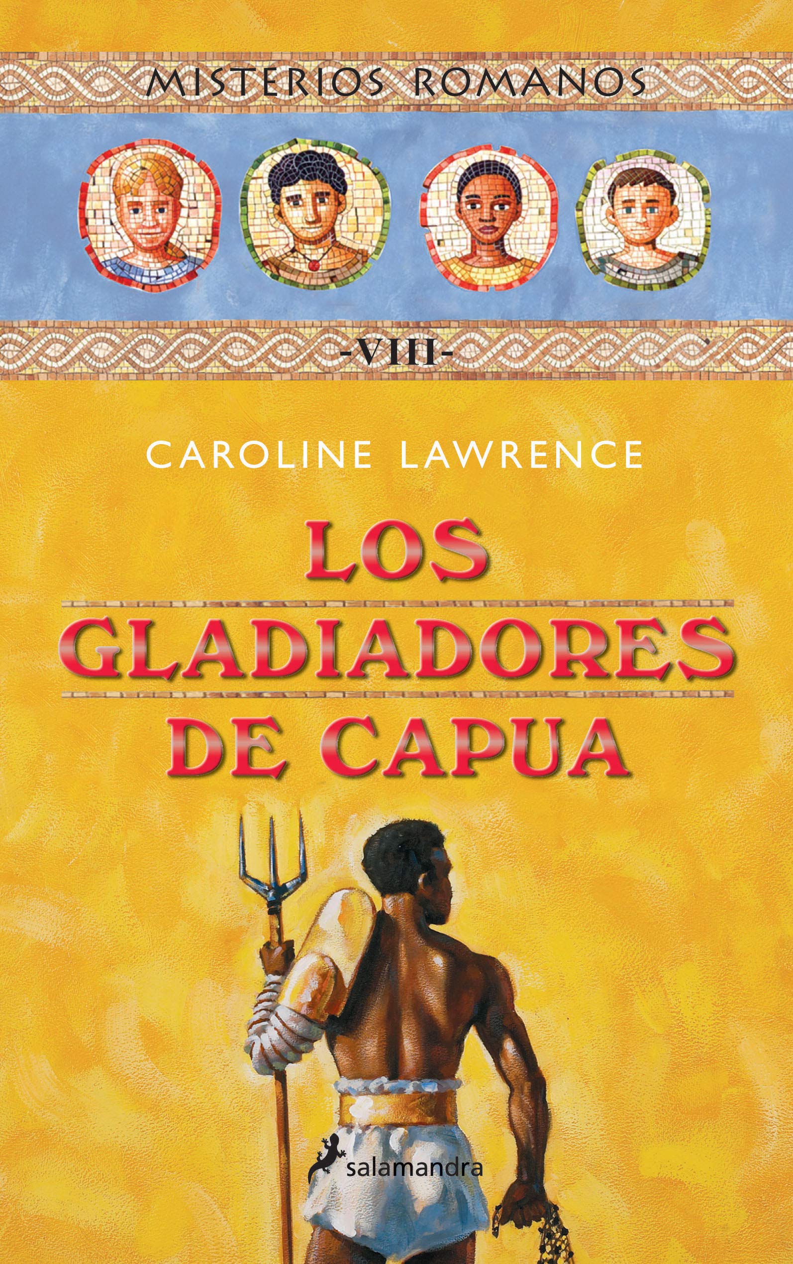 Los gladiadores de Capua (Misterios romanos 8) (Colección Salamandra Middle Grade)