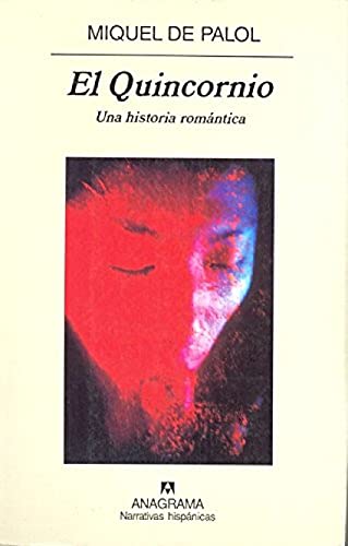 El Quincornio: Una historia romántica: 309 (Narrativas hispánicas)