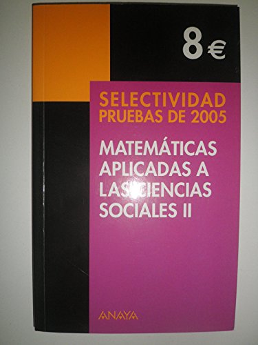 MATEMATICAS APL.CC.SS II-SELECTIVAD 2005 (SIN COLECCION)